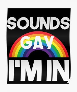 Sounds Gay I'm In Lgbt Gay Pride Bi Trans Lesbian Funny Poster RB0403 product Offical transgender flag Merch